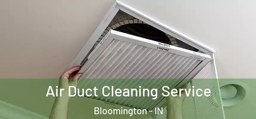 Air Duct Cleaning Service Bloomington - IN