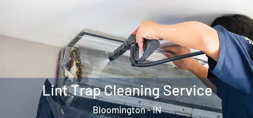Lint Trap Cleaning Service Bloomington - IN
